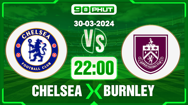 Soi kèo Chelsea vs Burnley