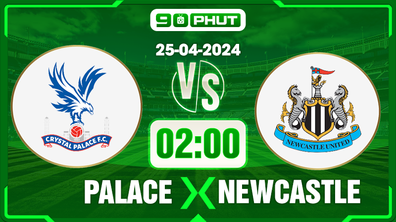Soi kèo Crystal Palace vs Newcastle