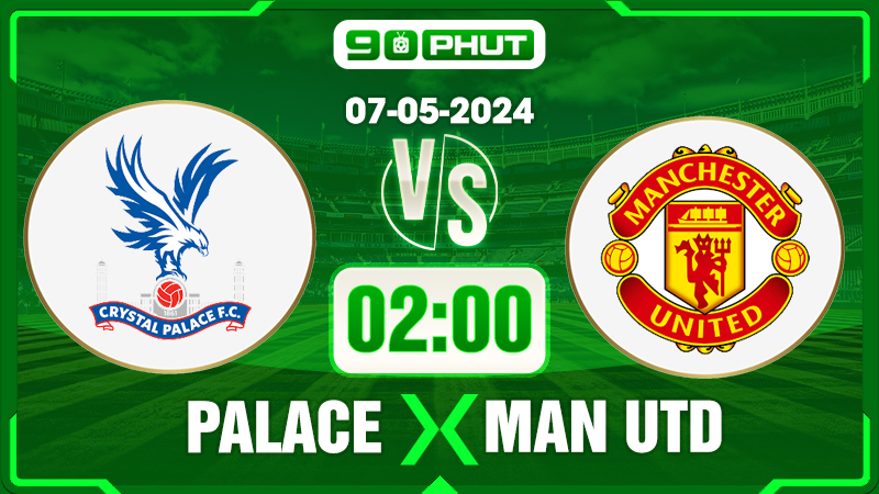 Soi kèo Crystal Palace vs Manchester United 