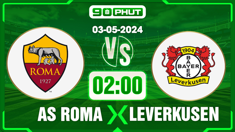 Soi kèo AS Roma vs Leverkusen