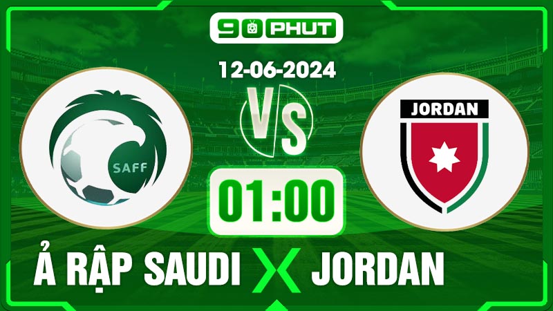 Soi kèo Ả Rập Saudi vs Jordan 