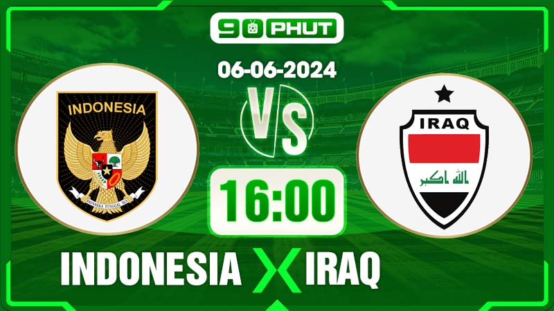 Soi kèo Indonesia vs Iraq 