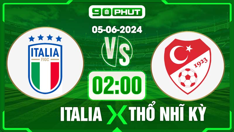 Soi kèo Italia vs Thổ Nhĩ Kỳ 