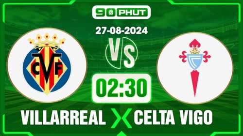 Soi kèo Villarreal vs Celta Vigo