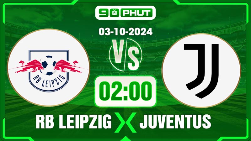 Soi kèo RB Leipzig vs Juventus